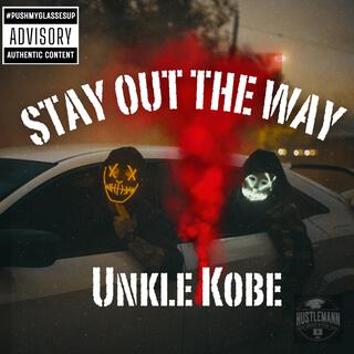 Stay Out The Way
