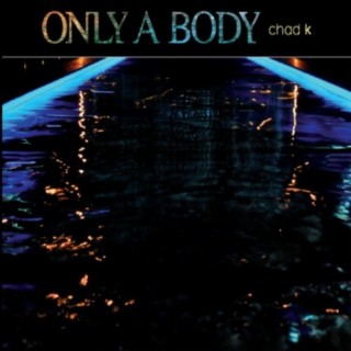 Only a Body
