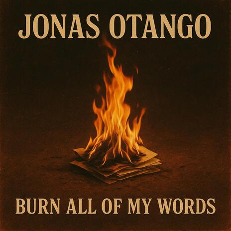 Burn all of my words cover art