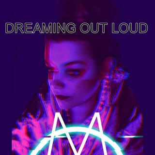 Dreaming Out Loud