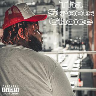Tha Streets Choice
