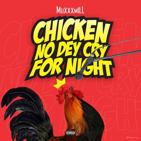 CHICKEN NO DEY CRY FOR NIGHT
