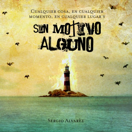 Cualquier Cosa, en Cualquier Momento, en Cualquier Lugar y Sin Motivo Alguno cover art