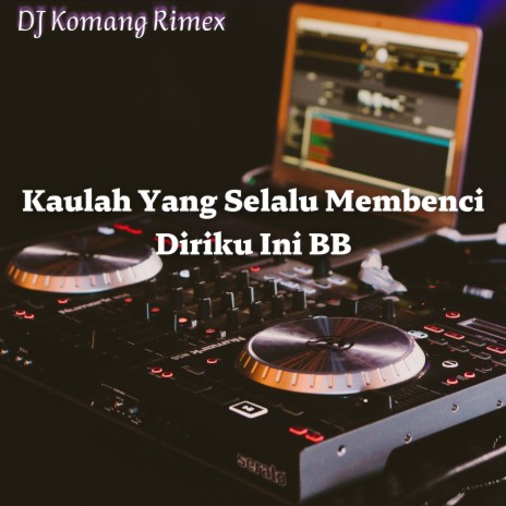 Kaulah Yang Selalu Membenci Diriku Ini BB cover art
