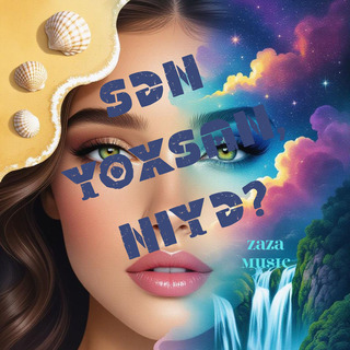 Sən yoxsan, niyə?