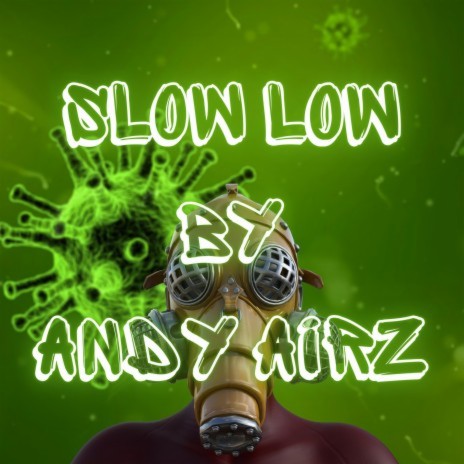 Slow Low