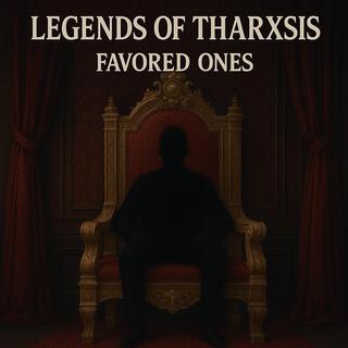 Legends of Tharxsis: Favored Ones