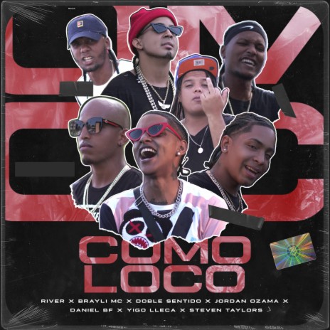 Como Loco ft. Yigo Lleca, Doble Sentido, Daniel BF, Steven Taylors & River