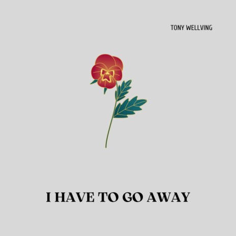 I have to go away