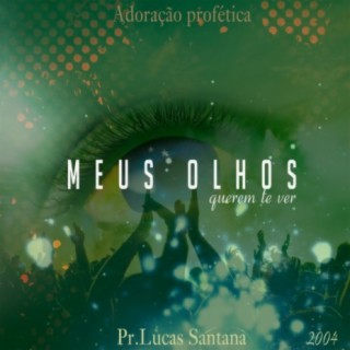Meus Olhos Querem Te Ver