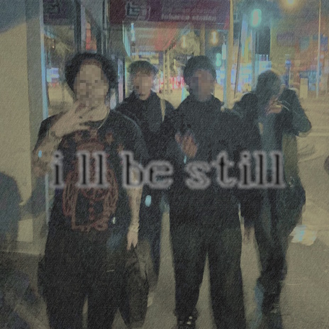 i'll be still ft. Veshawn & sorrow bringer cover art