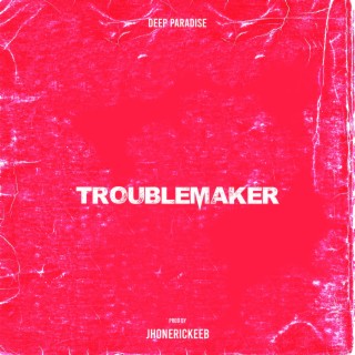 Troublemaker