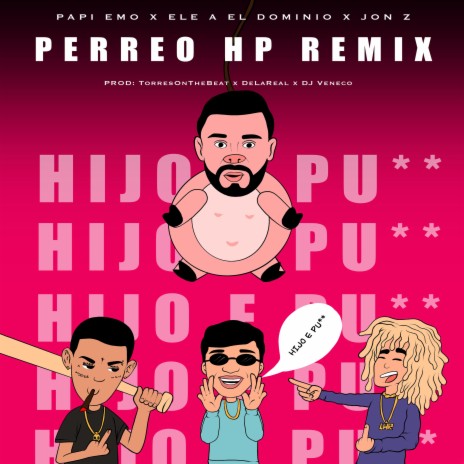 Perreo HP (Remix) ft. Jon Z & Papi Emo