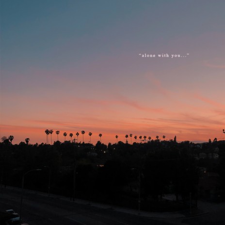 Alone With You ft. Loé