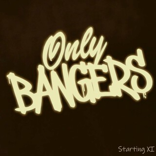 Only Bangers