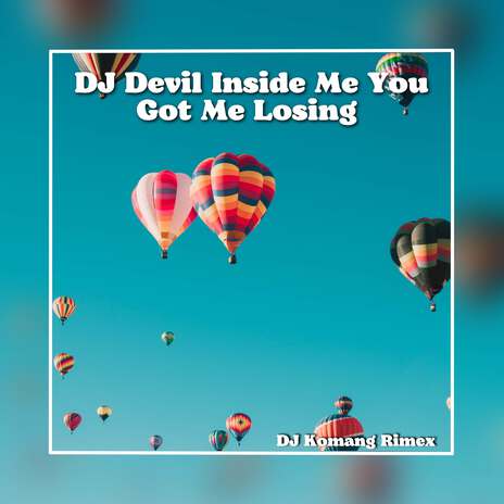 DJ Devil Inside Me You Got Me Losing Ins cover art