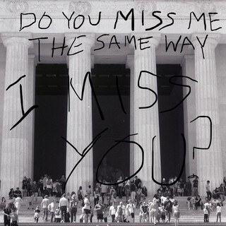 Do You Miss Me the Same Way I Miss You? cover art