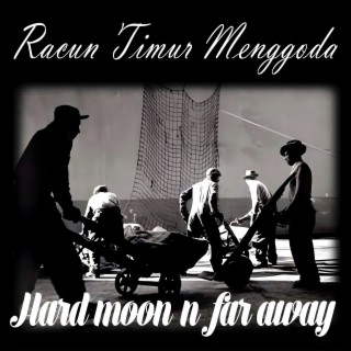 Hard Moon n Far Away cover art