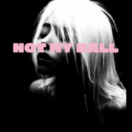 NOT MY BALL