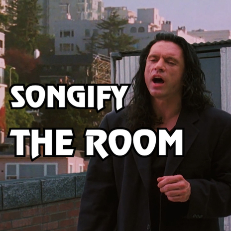 You're Tearing Me Apart (Songify The Room) ft. Tommy Wiseau & Greg Sestero cover art