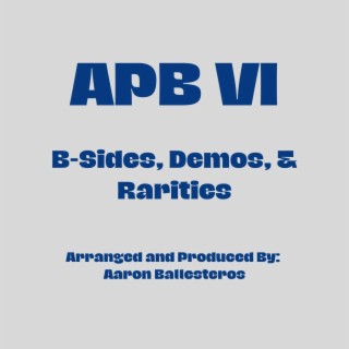 APB 6: B-Sides, Demos, & Rarities