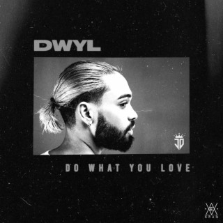 D.W.Y.L