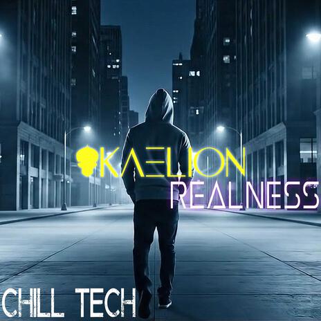 Realness (Chill-tech UNMIXED)