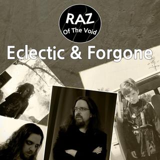 Eclectic & Forgone