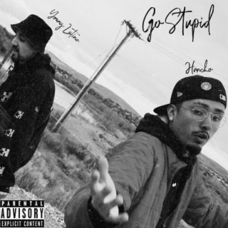 GO STUPID ft. Young Latino