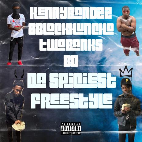 Da Spiciest Freestyle ft. 8BlockHuncho, BD & TwoBanks