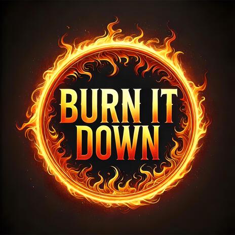 BURN IT DOWN cover art