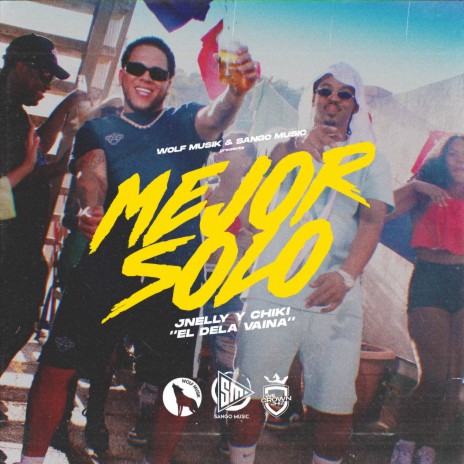 Mejor Solo ft. Chiki El De La Vaina cover art