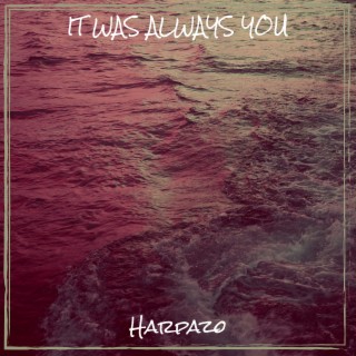 It Was Always You