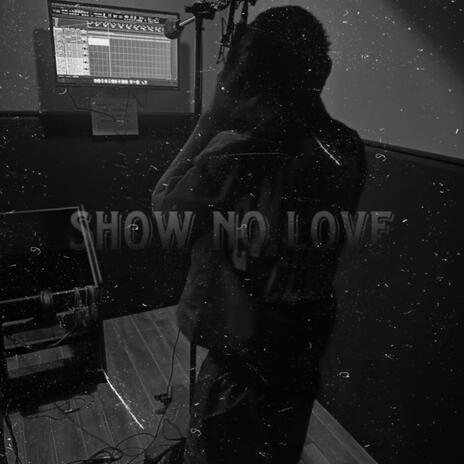 Show no love ft. MG Mike cover art
