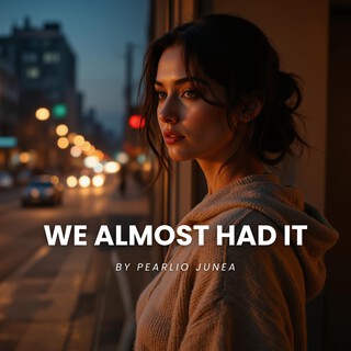 We Almost Had It