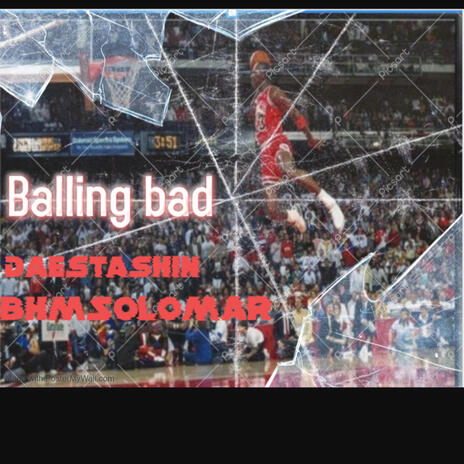 Balling bad ft. BhmSolomar cover art