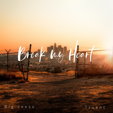Break My Heart ft. Truent cover art
