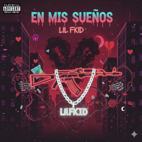 EN MIS SUEÑOS ft. Lil FKid cover art