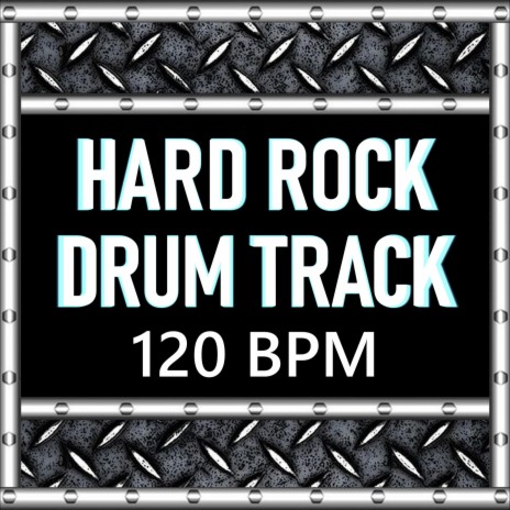 Aggressive Hard Rock Drum Track 120 BPM Drum Beat (Variety Mix) cover art