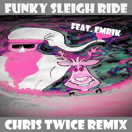 Funky Sleigh Ride (Chris Twice Remix, Instrumental) ft. Chris Meijer & Carl-Johan de Neergaard cover art