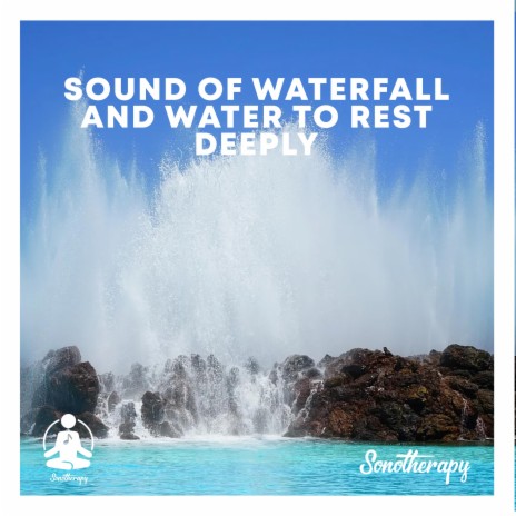Sound of Waterfall and Water to Rest Deeply, Pt. 13 cover art