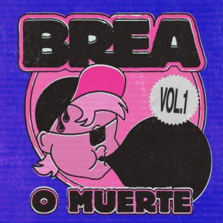 Brea o Muerte, Vol. 1