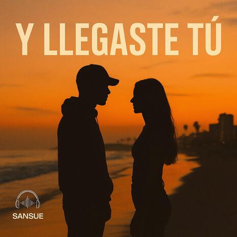 Y LLEGASTE TU cover art