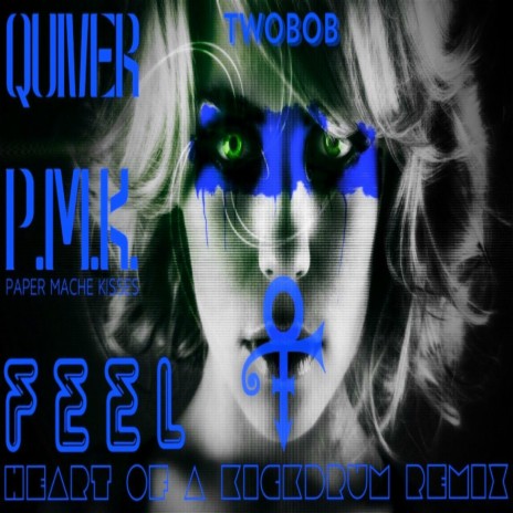 Feel (Heart of a Kickdrum Remix) ft. Paper Mache Kisses & Twobob cover art