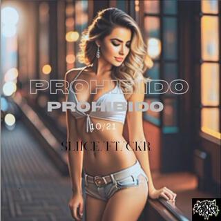 PROHIBIDO SLIICE x CKR cover art