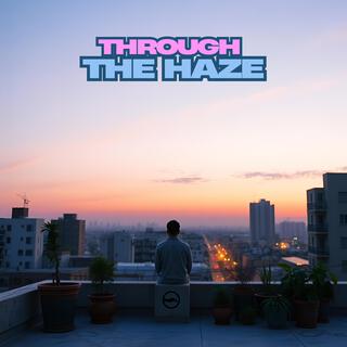 Through the Haze