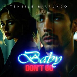 Baby don't go (Radio Edit) ft. Arundo cover art