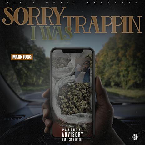 Sorry I Was Trappin cover art