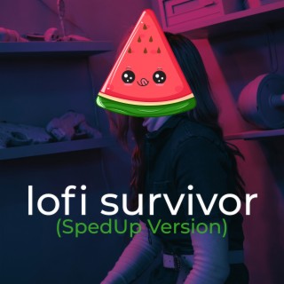 Lofi Survivor (SpedUp Version)