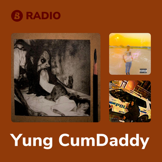 Yung CumDaddy Radio